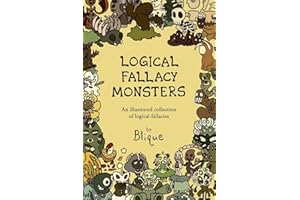 Logical Fallacy Monsters: An illustrated guide to logical fallacies