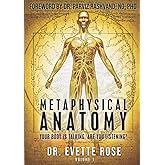 Metaphysical Anatomy: Your body is talking, are you listening?