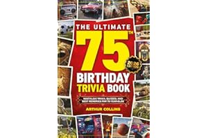 The Ultimate 75th Birthday Trivia Book: Nostalgic Trivia, Quizzes, and Best Memories for 75-Year-Olds (75th Birthday Gift)