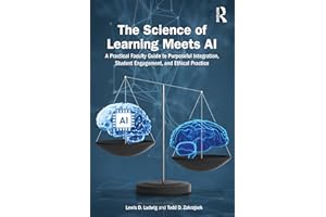 The Science of Learning Meets AI: A Practical Faculty Guide to Purposeful Integration, Student Engagement, and Ethical Practi