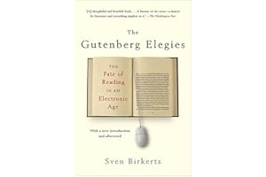 The Gutenberg Elegies: The Fate of Reading in an Electronic Age