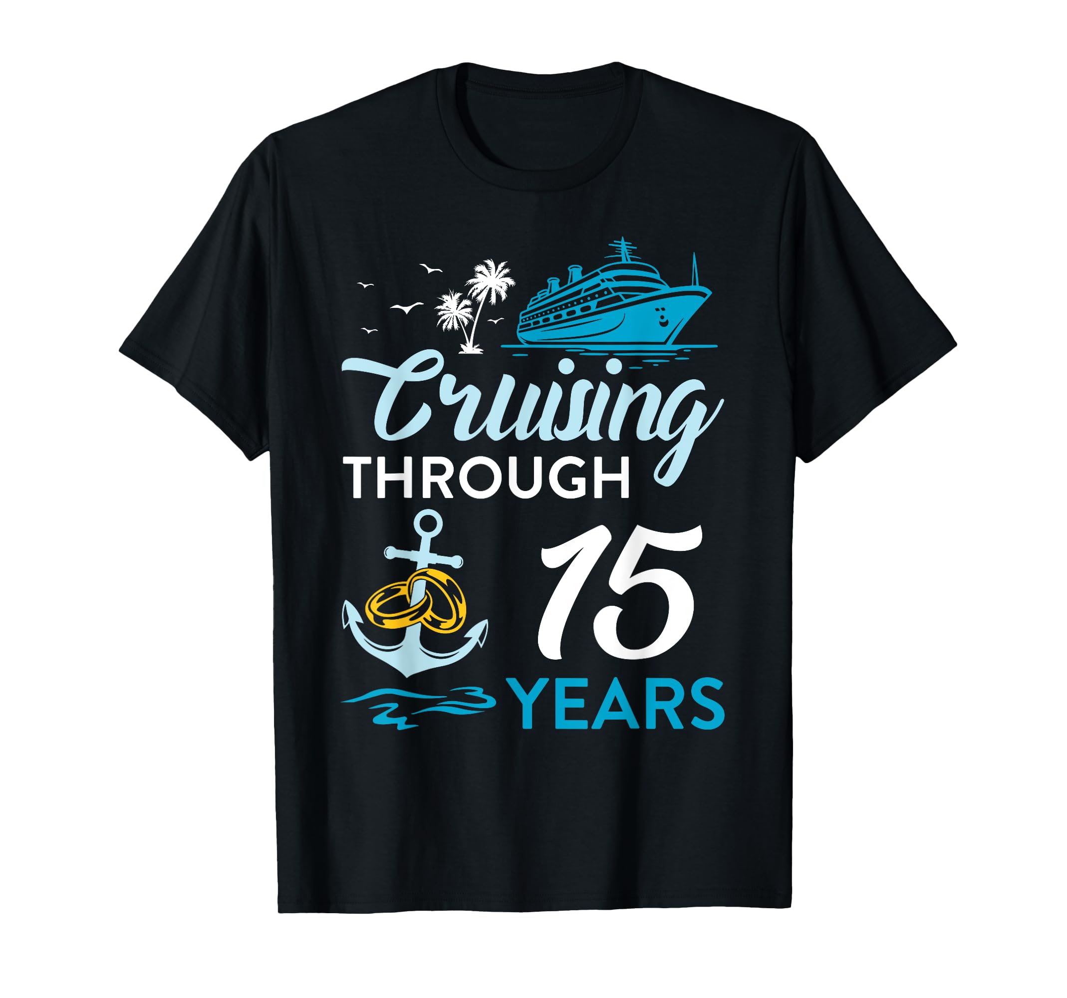 Photo 1 of Cruising Through 15 Years Wedding Anniversary Cruise Trip T-Shirt