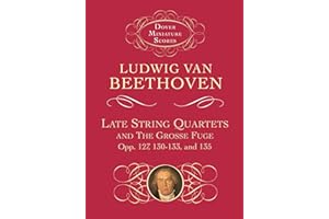 Late String Quartets and the Grosse Fuge, Opp. 127, 130-133, 135 (Dover Miniature Scores: Chamber)