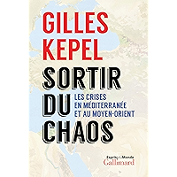 Sortir du chaos. Les crises en Méditerranée et au Moyen-Orient (French Edition) book cover Sortir du chaos. Les crises en Méditerranée et au Moyen-Orient (French Edition) book cover