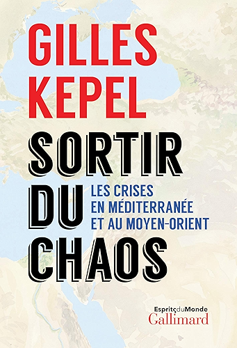 Download Sortir du chaos. Les crises en Méditerranée et au Moyen-Orient (Esprits du monde) PDF