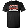 No You're Right Let's Do It The Dumbest Way Possible - Funny Sarcastic Humor Graphic T Shirt