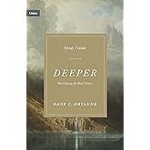 Deeper Study Guide: Real Change for Real Sinners (Union)