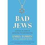 Bad Jews: A History of American Jewish Politics and Identities