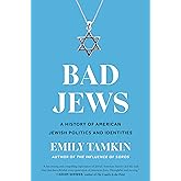 Bad Jews: A History of American Jewish Politics and Identities