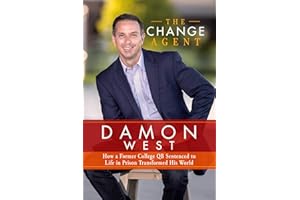 The Change Agent: How a Former College QB Sentenced to Life in Prison Transformed His World