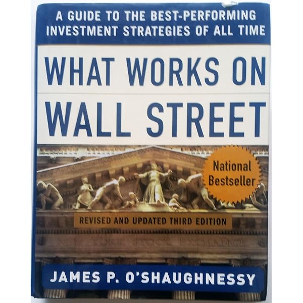 What Works on Wall Street: A Guide to the Best-Performing