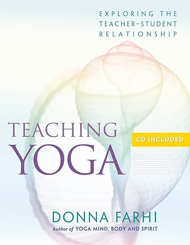 Download Teaching Yoga: Exploring the Teacher-Student Relationship PDF
