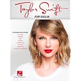 Taylor Swift for Violin | 33 Hit Songs Sheet Music Collection | Pop Songbook for Violin Players and Swift Fans | Solo Arrangements for Beginner to Intermediate Violinists | Play-Along Edition