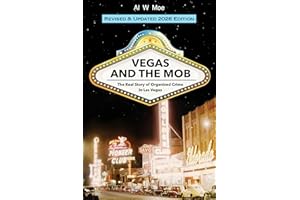 Vegas and the Mob: The Real Story of Organized Crime in Las Vegas