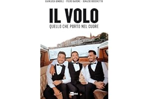 Il Volo. Quello che porto nel cuore