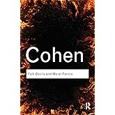 Folk Devils and Moral Panics (Routledge Classics)