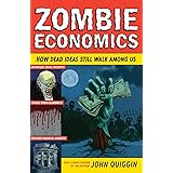 Zombie Economics: How Dead Ideas Still Walk among Us