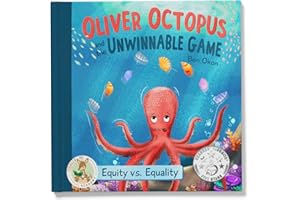 Oliver Octopus and the Unwinnable Game: Equity vs. Equality - Younger Me Academy (Younger Me Academy - Stories for Kids, Less