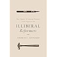 Illiberal Reformers: Race, Eugenics, and American Economics in the Progressive Era