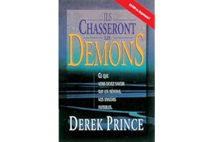 Ils chasseront les démons: Ce que vous devez savoir sur les démons, vos ennemis invisibles. (French Edition)