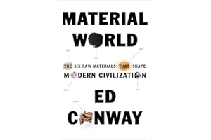 Material World: The Six Raw Materials That Shape Modern Civilization