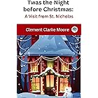 Twas the Night before Christmas: A Visit from St. Nicholas