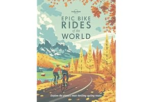 Lonely Planet Epic Bike Rides of the World