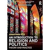 An Introduction to Religion and Politics: Theory and Practice (Routledge Studies in Religion and Politics)