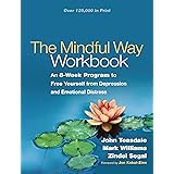 The Mindful Way Workbook: An 8-Week Program to Free Yourself from Depression and Emotional Distress