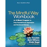 The Mindful Way Workbook: An 8-Week Program to Free Yourself from Depression and Emotional Distress