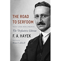 The Road to Serfdom: Text and Documents--The Definitive Edition (The Collected Works of F. A. Hayek, Volume 2) book cover The Road to Serfdom: Text and Documents--The Definitive Edition (The Collected Works of F. A. Hayek, Volume 2) book cover