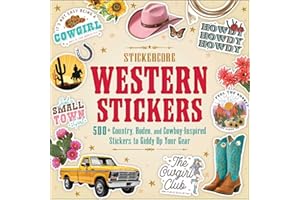 Western Stickers: 500+ Country, Rodeo, and Cowboy-Inspired Stickers to Giddy Up Your Gear