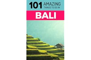 101 Amazing Things to Do in Bali: Bali Travel Guide (Idonesia Travel Guide, Ubud Travel, Bali Beaches, Backpacking Bali)
