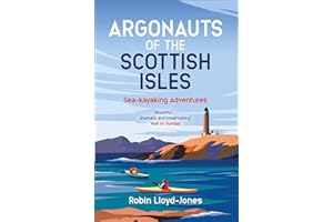 Argonauts of the Scottish Isles: Sea-kayaking Adventures