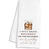 FTKBGHY Funny Bourbon Gifts Kitchen Towels, Gifts for Whiskey Lovers, I Only Drink Bourbon on Two Occasions Decorative Dish Hand Tea Towels for Kitchen Bar Cart Decor, 16x24 Inch