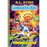 Welcome to Smellville (Garbage Pail Kids Book 1)