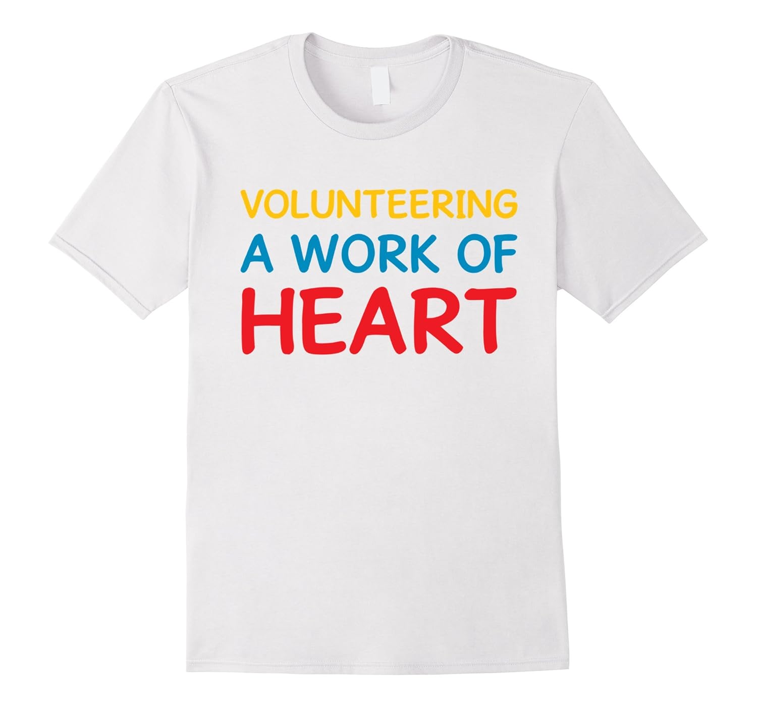 Volunteering A Work of Heart Helping Volunteerism T-Shirt-TD – Teedep