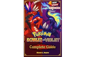 Pokémon Scarlet & Violet Complete Guide & Walkthrough – Tips, Strategies, and Secrets for Exploring Paldea, Catching Every Po