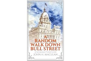 A Random Walk Down Bull Street: A Savannah Tour Guide