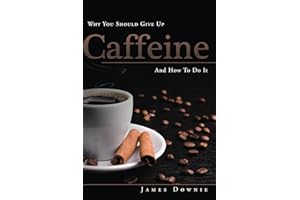 Why You Should Give Up Caffeine And How To Do It