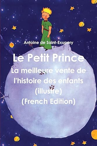 Download Le Petit Prince: La Meilleure Vente de L'Histoire Des Enfants (Illustre) (French Edition) PDF