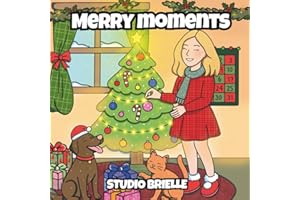 Merry Moments: A 31 Day Advent Calendar Countdown, A Colouring Book of Cozy, Heartwarming Holiday Scenes