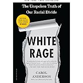 White Rage: The Unspoken Truth of Our Racial Divide