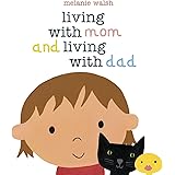 Living with Mom and Living with Dad