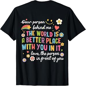 Dear Person Behind Me The World is A Better Place Groovy T-Shirt