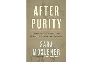 After Purity: Race, Sex, and Religion in White Christian America
