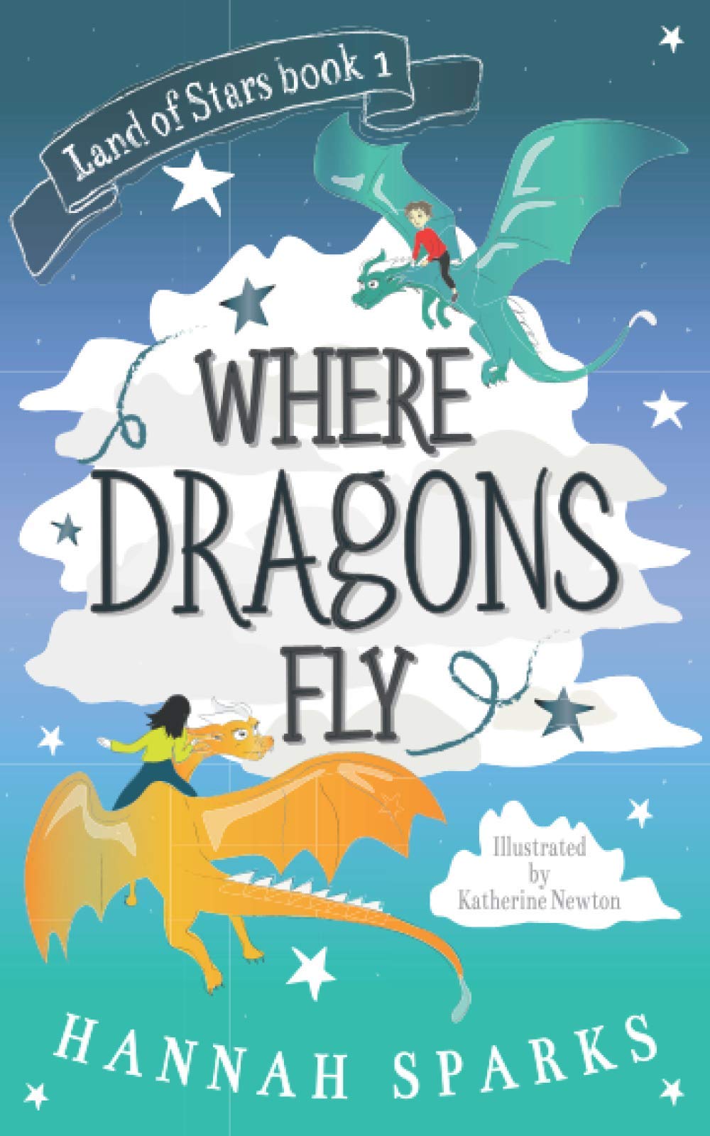 Where Dragons Fly: 1 (Land of Stars)