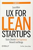 UX for Lean Startups: Faster, Smarter User Experience Research and Design