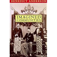 Imagined Communities: Reflections on the Origin and Spread of Nationalism