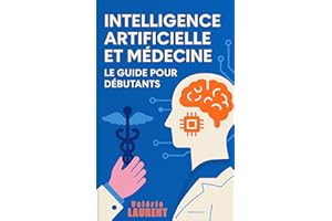 Intelligence Artificielle et ��é��𳦾��Ա� : Le Guide pour Débutants (French Edition)